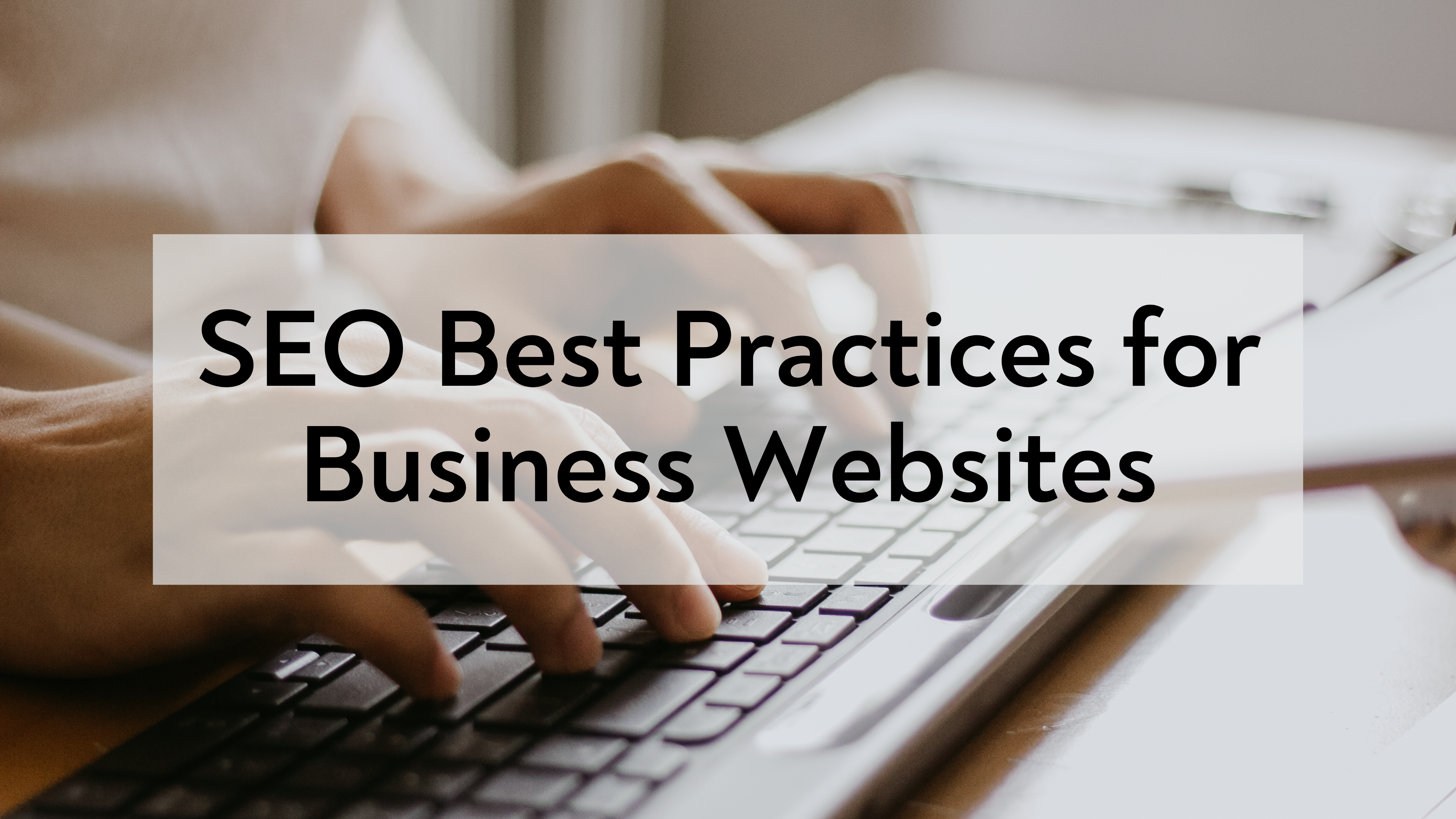 SEO Best Practices for Business Websites